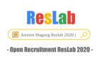 OPEN RECRUITMENT ASISTEN MAGANG RESLAB PERIODE 2020-2021